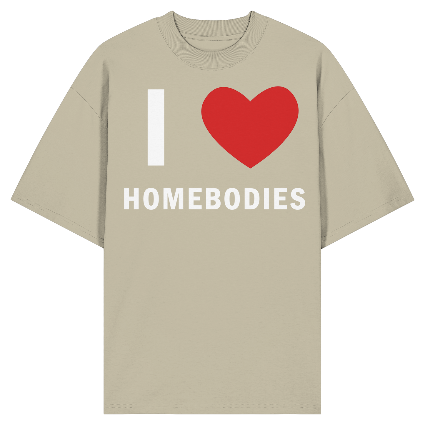 I love homebodies oversized Shirt