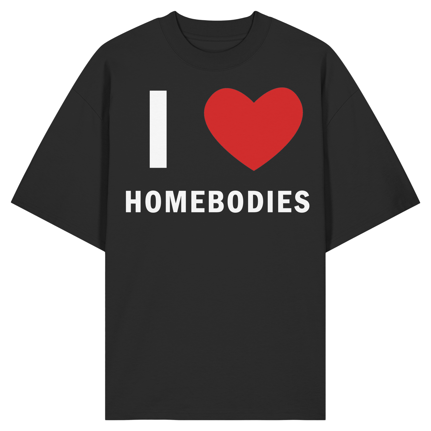 I love homebodies oversized Shirt