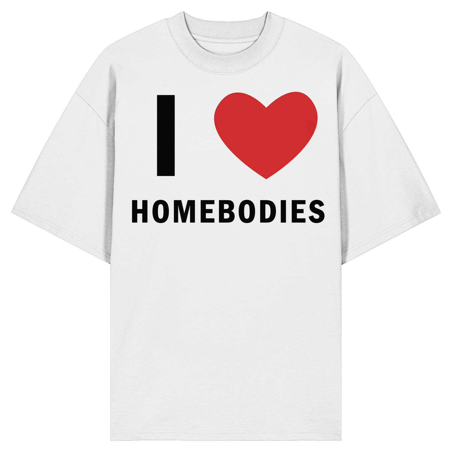 I love homebodies oversized Shirt